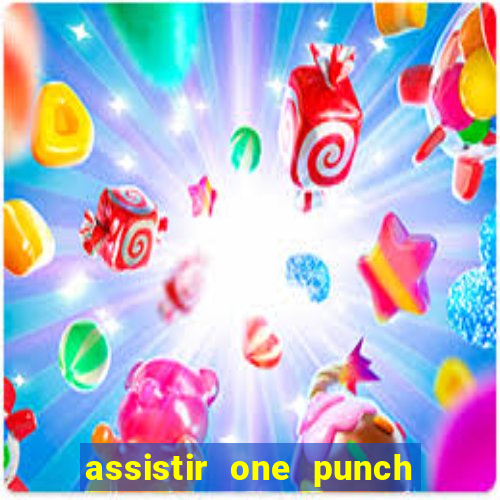 assistir one punch man 3 temporada
