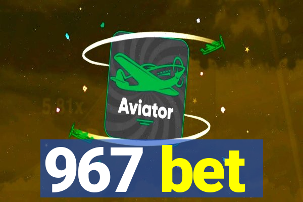 967 bet