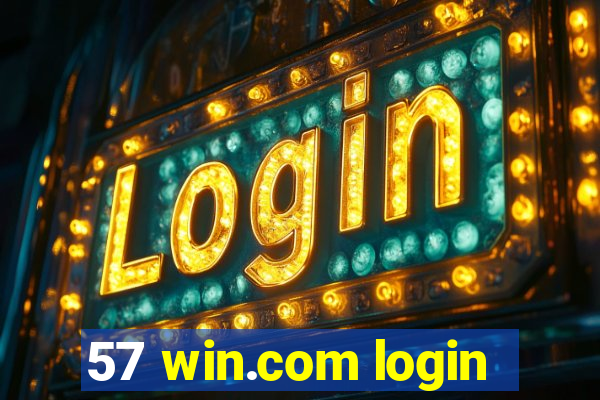 57 win.com login