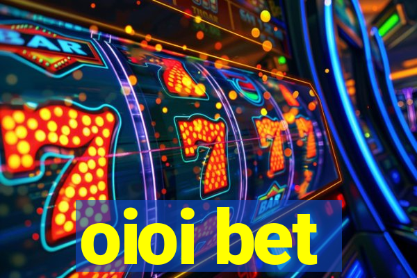 oioi bet