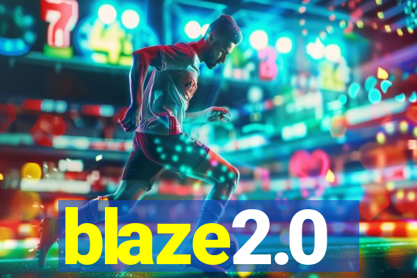 blaze2.0