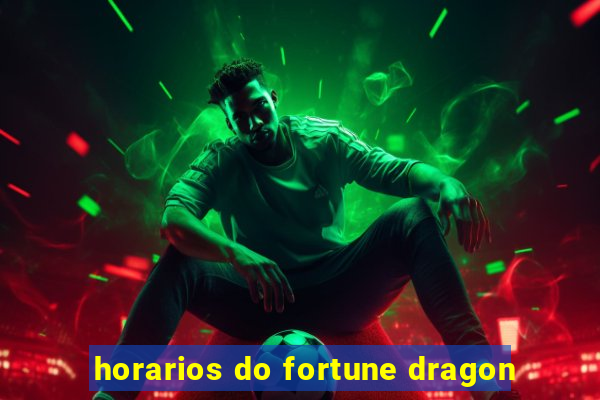 horarios do fortune dragon