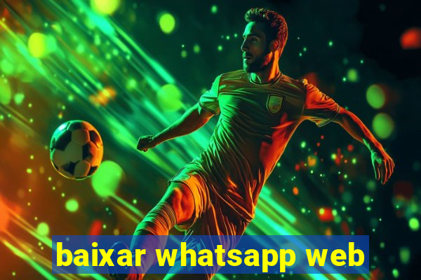 baixar whatsapp web