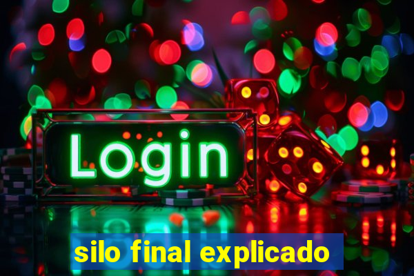silo final explicado