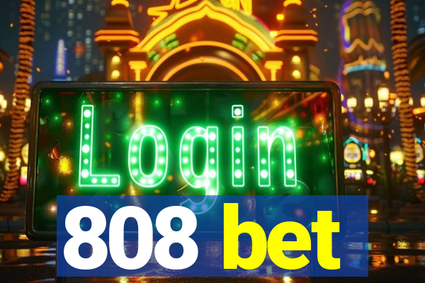 808 bet