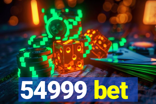 54999 bet