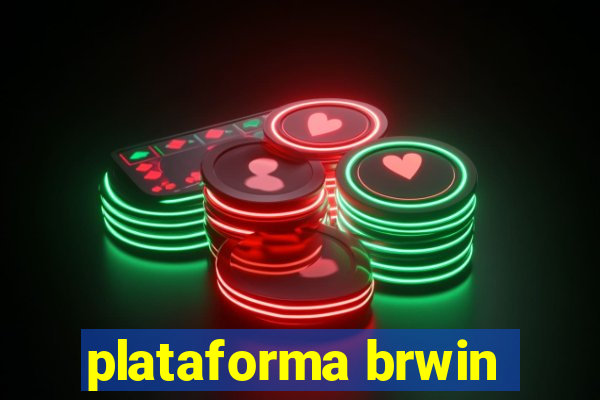 plataforma brwin
