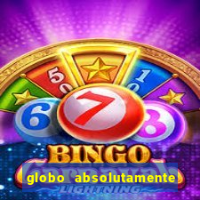 globo absolutamente tudo sobre entretenimento