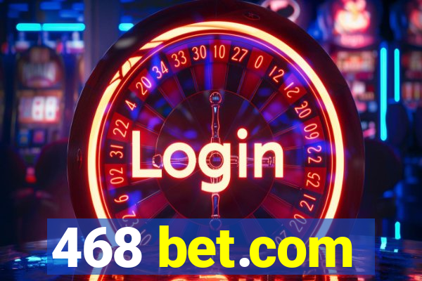 468 bet.com