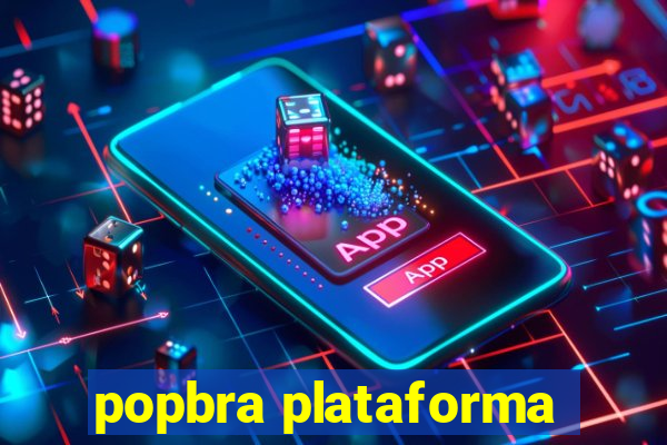 popbra plataforma