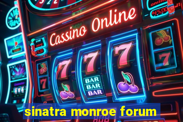 sinatra monroe forum