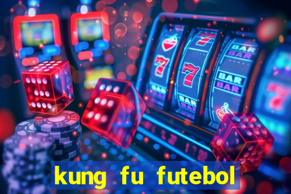 kung fu futebol clube download dublado