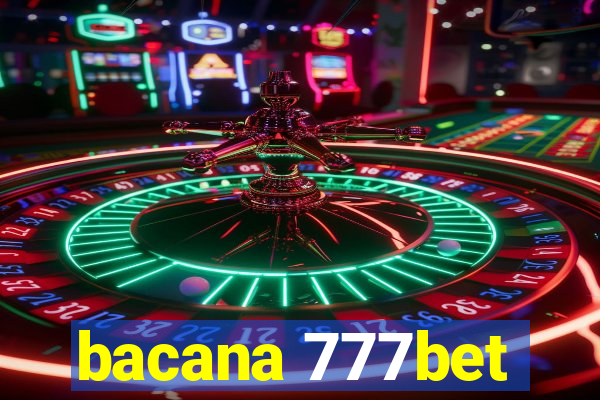 bacana 777bet
