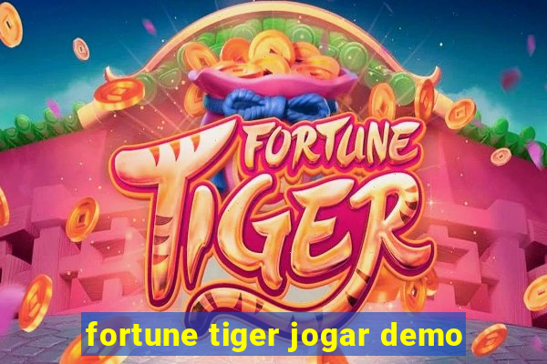 fortune tiger jogar demo