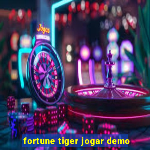fortune tiger jogar demo