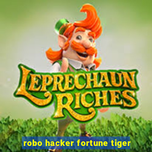 robo hacker fortune tiger