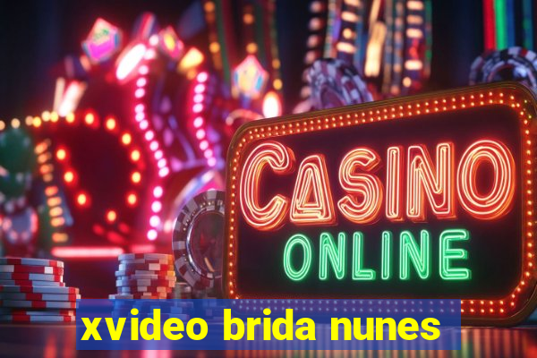 xvideo brida nunes
