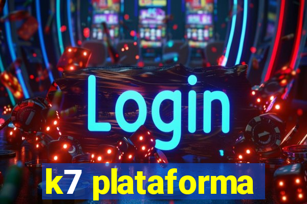 k7 plataforma