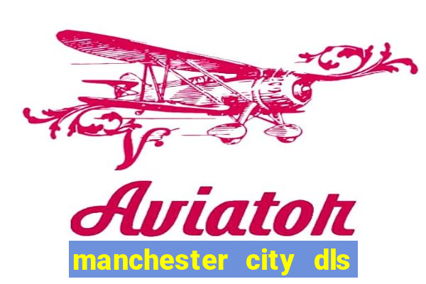 manchester city dls 23 kits