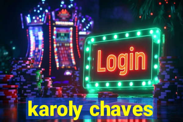 karoly chaves