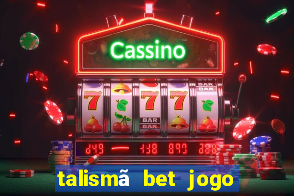 talismã bet jogo do bicho