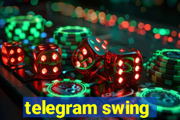 telegram swing