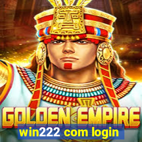 win222 com login