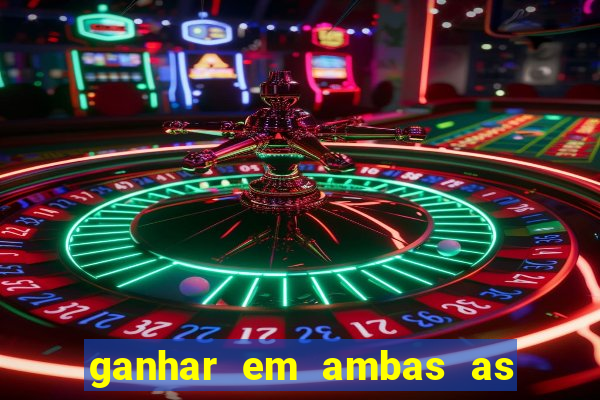 ganhar em ambas as partes do jogo