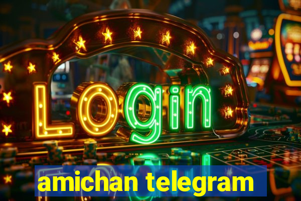 amichan telegram