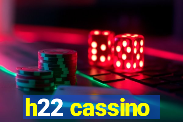 h22 cassino