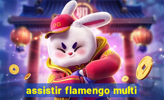 assistir flamengo multi