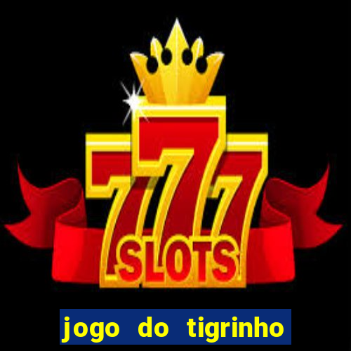 jogo do tigrinho casa chinesa