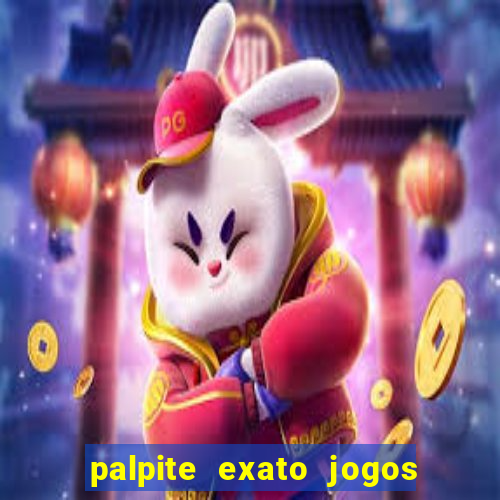 palpite exato jogos de hoje