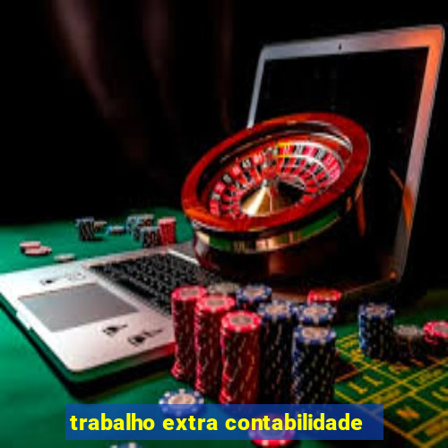 trabalho extra contabilidade