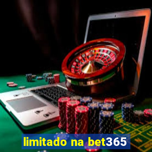 limitado na bet365