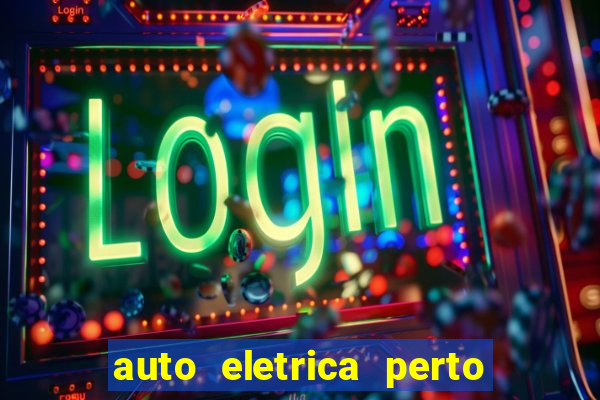 auto eletrica perto de mim