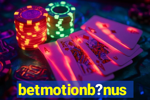 betmotionb?nus