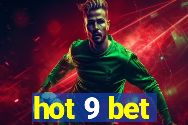 hot 9 bet