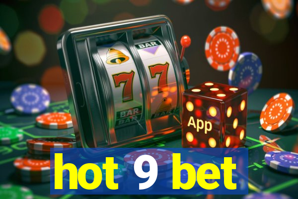 hot 9 bet