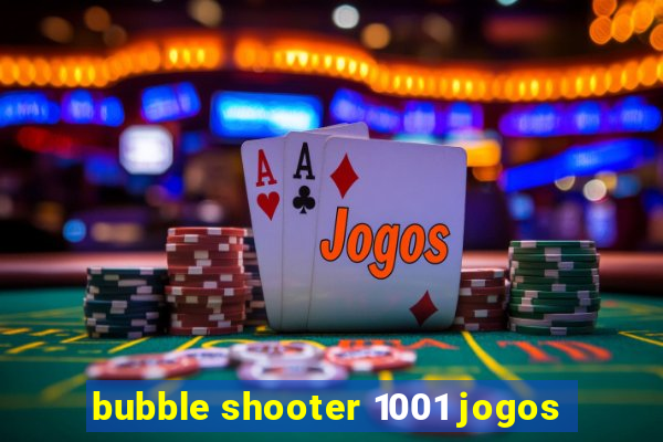 bubble shooter 1001 jogos