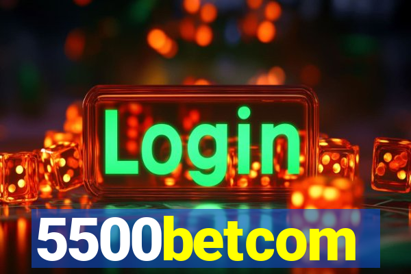 5500betcom