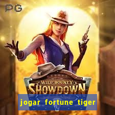 jogar fortune tiger sem depositar