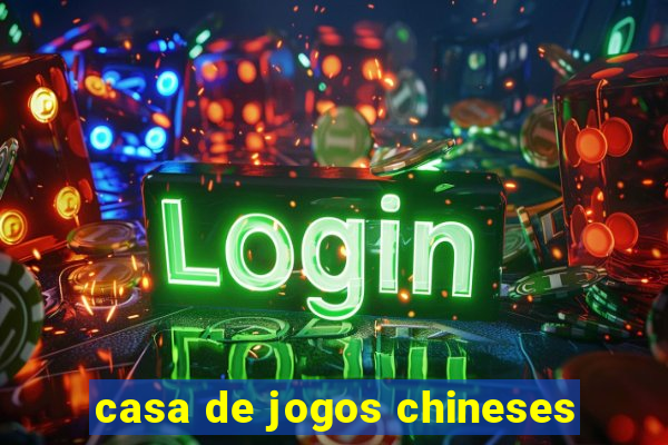 casa de jogos chineses