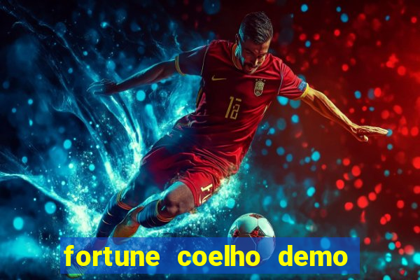 fortune coelho demo grátis dinheiro infinito