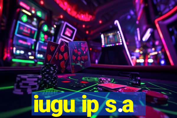 iugu ip s.a