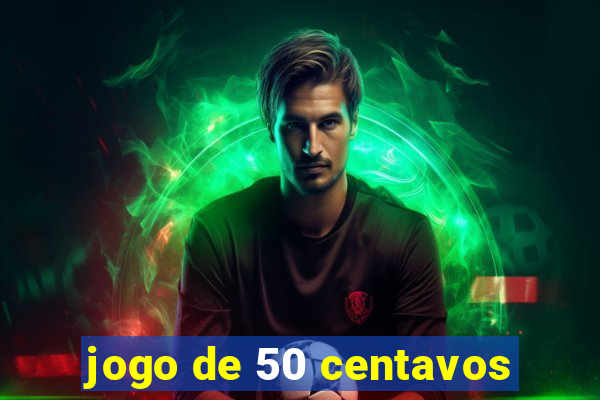 jogo de 50 centavos