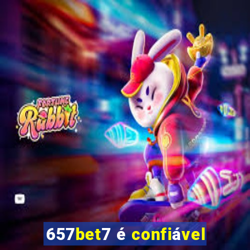 657bet7 é confiável