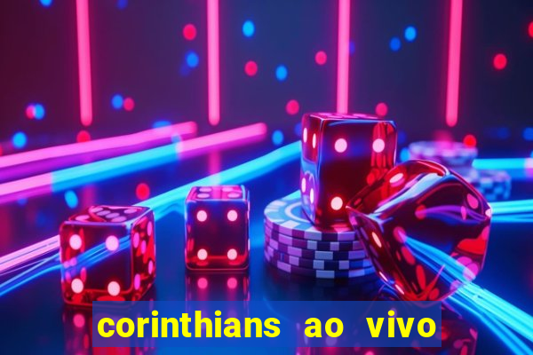 corinthians ao vivo multi canal