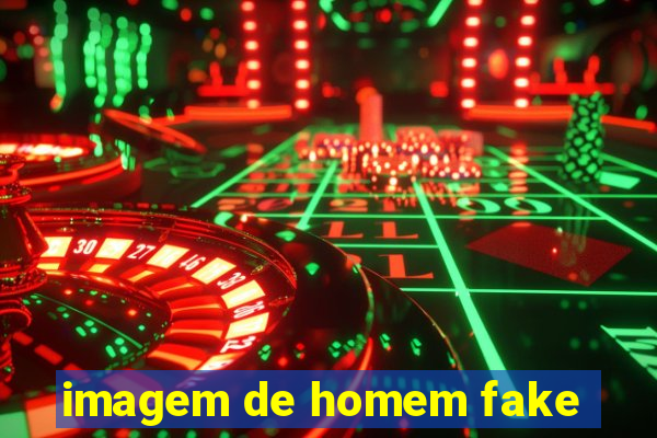 imagem de homem fake