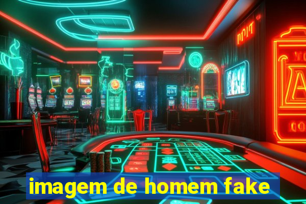 imagem de homem fake